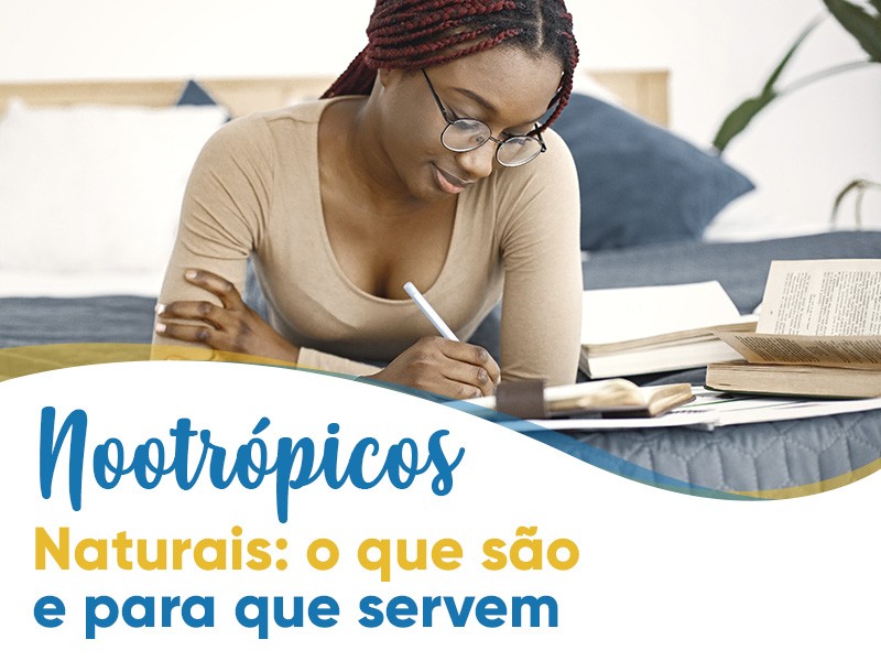 Nootrópicos Naturais: o que é e para que serve